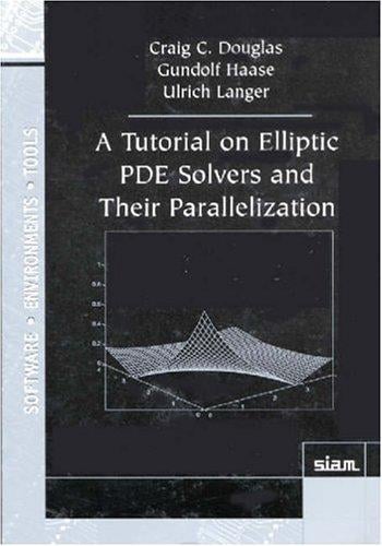 A Tutorial on Elliptic PDE Solvers and Their Parallelization