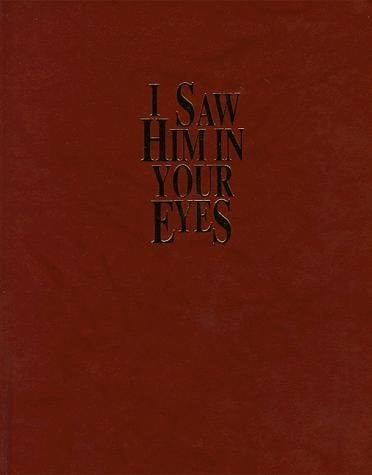 I saw Him in your eyes