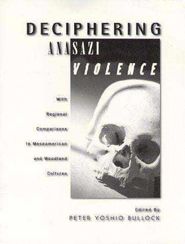 Deciphering Anasazi violence