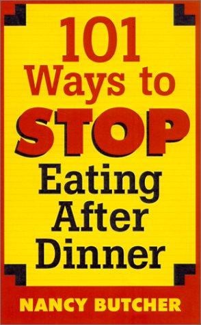 101 ways to stop eating after dinner
