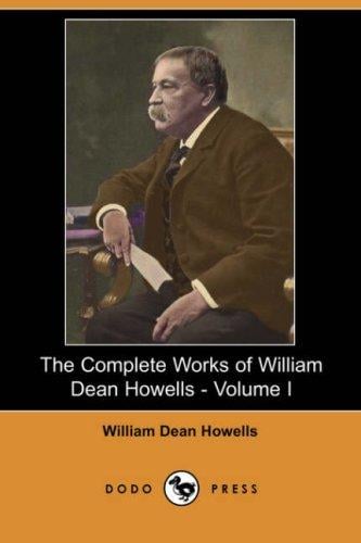 The Complete Works of William Dean Howells - Volume I