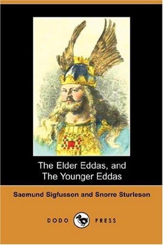 The Elder Eddas, and The Younger Eddas