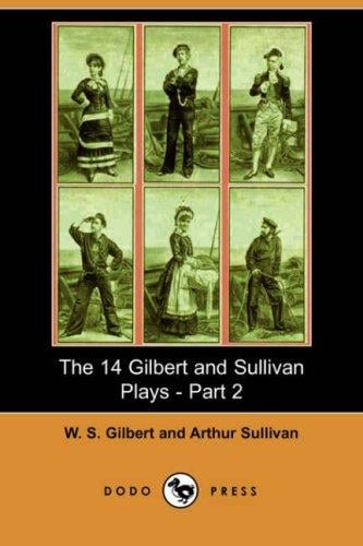 The 14 Gilbert and Sullivan Plays - Part 2
