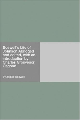 Boswell's Life of Johnson Abridged and edited, with an introduction by Charles Grosvenor Osgood