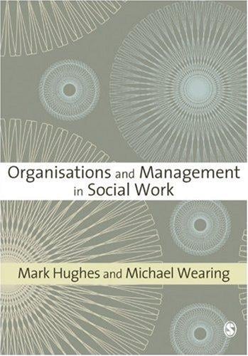 Organisations and Management in Social Work (Sage Key Concepts)