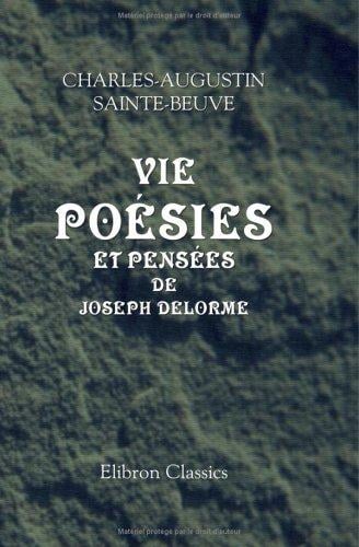Vie, poésies et pensées de Joseph Delorme