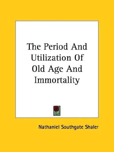 The Period and Utilization of Old Age and Immortality