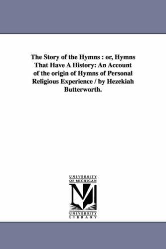 The story of the hymns : or, Hymns that have a history