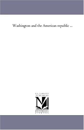 Washington and the American republic, v. 3