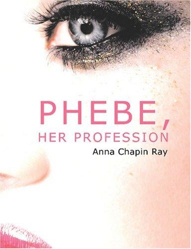 Phebe, Her Profession