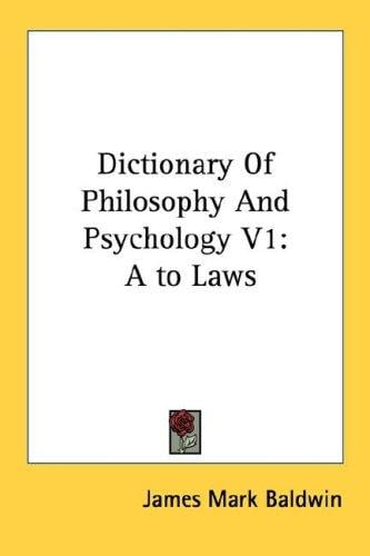 Dictionary Of Philosophy And Psychology V1