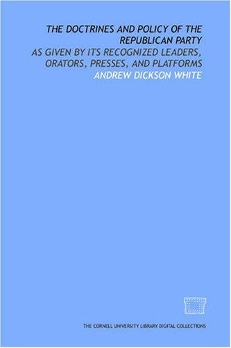 The Doctrines and policy of the Republican Party