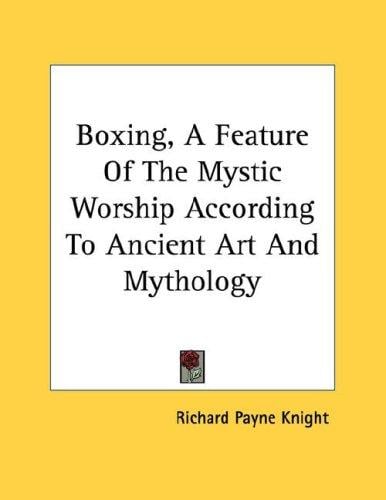 Boxing, A Feature Of The Mystic Worship According To Ancient Art And Mythology
