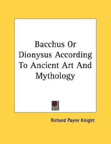 Bacchus Or Dionysus According To Ancient Art And Mythology