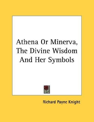 Athena Or Minerva, The Divine Wisdom And Her Symbols