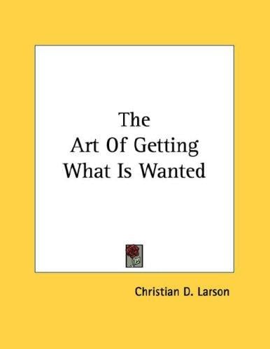 The Art Of Getting What Is Wanted
