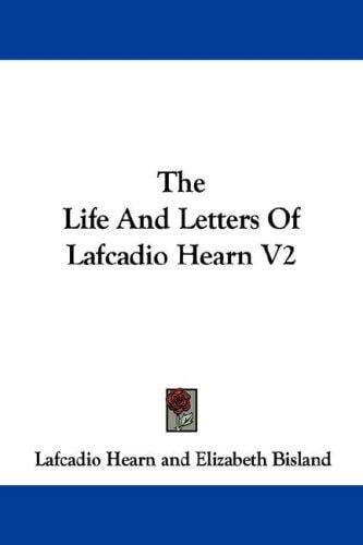 The Life And Letters Of Lafcadio Hearn V2