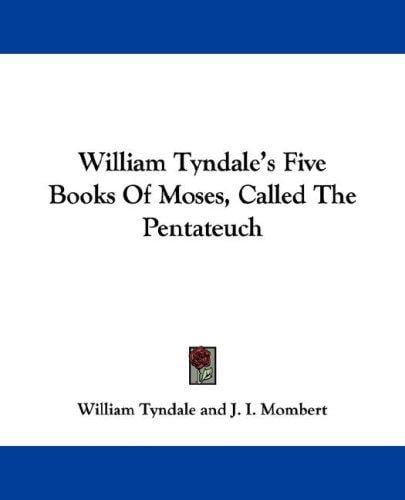 William Tyndale's Five Books Of Moses, Called The Pentateuch