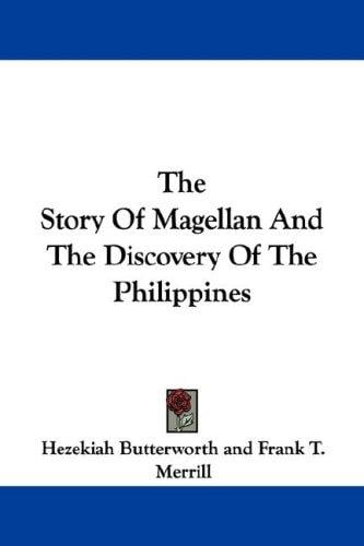 The Story Of Magellan And The Discovery Of The Philippines