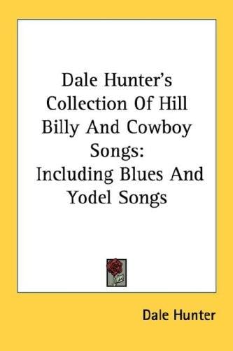 Dale Hunter's Collection Of Hill Billy And Cowboy Songs
