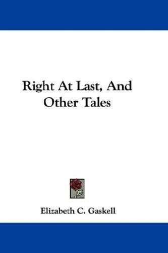 Right At Last, And Other Tales