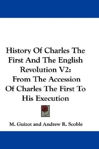 History Of Charles The First And The English Revolution V2