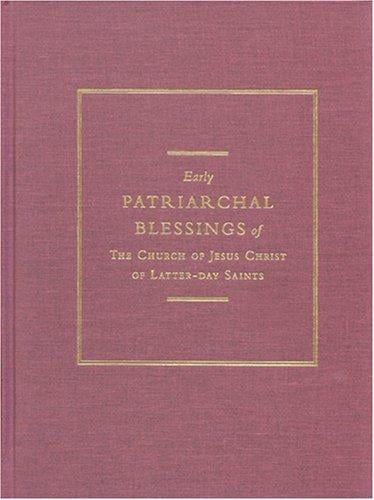 Early patriarchal blessings of the Church of Jesus Christ of Latter-day Saints