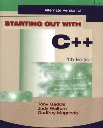 Starting Out with C++ 4/E Alternate