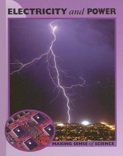 Electricity And Power (Making Sense of Science)