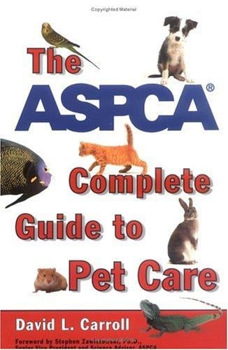 The ASPCA complete guide to pet care