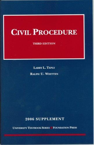 Teply & Whitten's Civil Procedure 2006 (University Textbook)