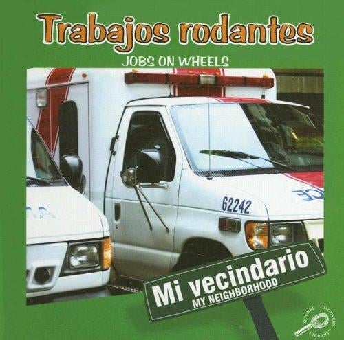 Trabajos Rodantes / Jobs on Wheels (Mi Vecindario / My Neighborhood)