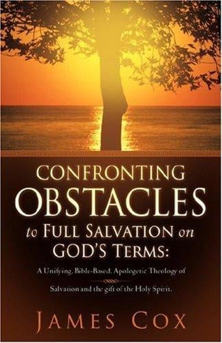 Confronting Obstacles to Full Salvation on God's Terms