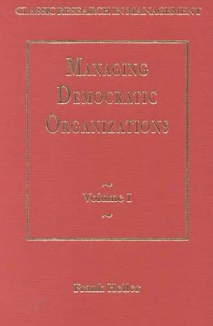 Managing Democratic Organizations (Classic Research in Management)
