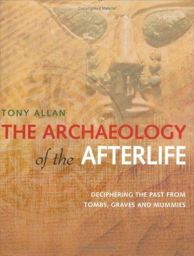 The Archaeology of the Afterlife