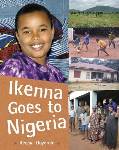 Ikenna Goes to Nigeria (Children Return to Their Roots)