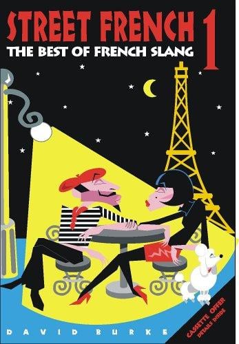 Street French 1: The Best of French Slang (Street Language)