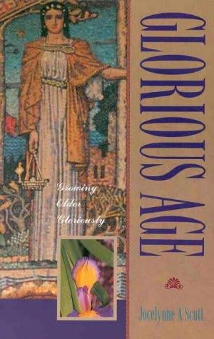 GLORIOUS AGE - GROWING OLDER GLORIOUSLY