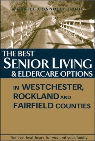 The Best in Senior Living & Eldercare Options in Westchester/Rockland/Fairfield Counties