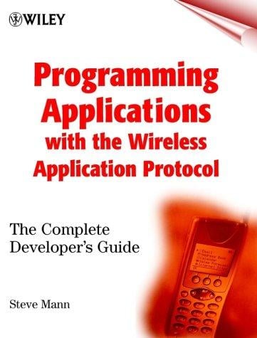 Programming Applications with the Wireless Application Protocol