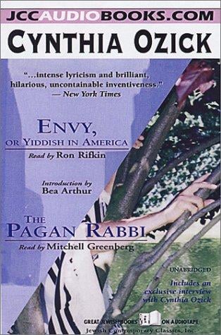 Envy, or Yiddish in America and The Pagan Rabbi