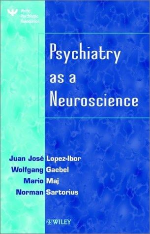 Psychiatry as a neuroscience