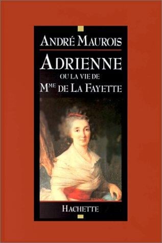 Adrienne, ou, La vie de Madame de La Fayette