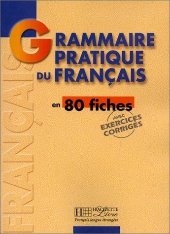 Grammaire pratique du franc ʹais en 80 fiches
