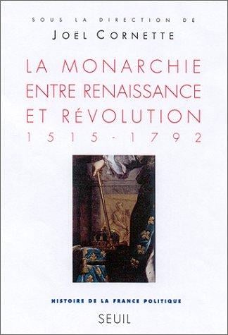 La monarchie entre Renaissance et R©♭volution, 1515-1792