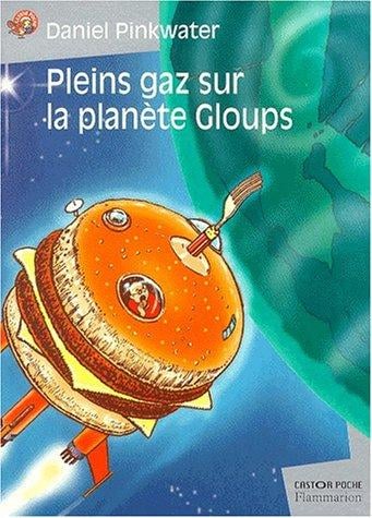 Pleins Gaz sur la planète Gloups !