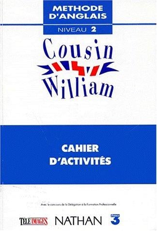 Cousin William, niveau 2. Cahier d'activités