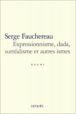 Expressionnisme, Dada, Surréalisme et autres ismes