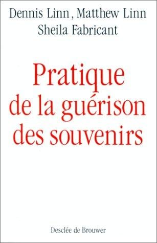Pratique de la guérison des souvenirs