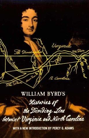 William Byrd's histories of the dividing line betwixt Virginia and North Carolina